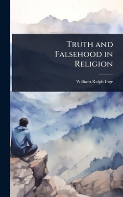 Truth and Falsehood in Religion - (Hardback or Cased Book)