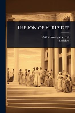 The Ion of Euripides - 9781023665940