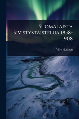 Suomalaista Sivistystaistelua 1858-1908 - (Paperback or Softback)