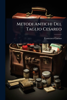 Metodi Antichi Del Taglio Cesareo - (Paperback or Softback)