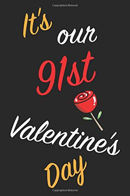 It's Our 91st Valentine's Day: Questions About Me, You and our Relationship | Questions to Grow your Relationship | Valentine's Day Gift Book for Couples, Wife, Husband, Girlfriend and Boyfriend