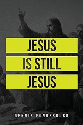 Jesus Is Still Jesus