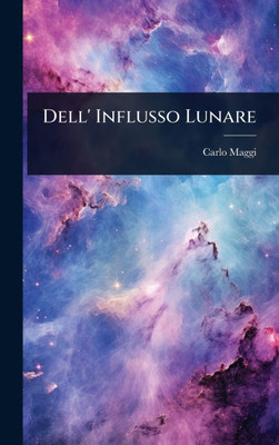 Dell' Influsso Lunare - (Hardback or Cased Book)