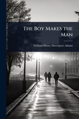 The Boy Makes the Man - (Paperback or Softback)