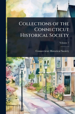 Collections of the Connecticut Historical Society - 9781023703963