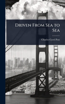 Driven From Sea to Sea - (Hardback or Cased Book)