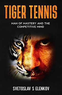 Tiger Tennis: Man of Mastery and the Competitive Mind