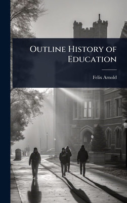 Outline History of Education - (Hardback or Cased Book)