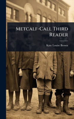 Metcalf-Call Third Reader - (Hardback or Cased Book)