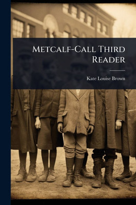 Metcalf-Call Third Reader - (Paperback or Softback)