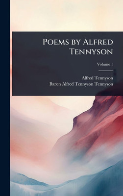 Poems by Alfred Tennyson - (Hardback or Cased Book) Poems by Alfred Tennyson - (Hardback or Cased Book)