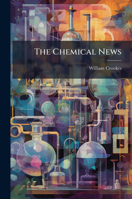 The Chemical News - (Paperback or Softback)