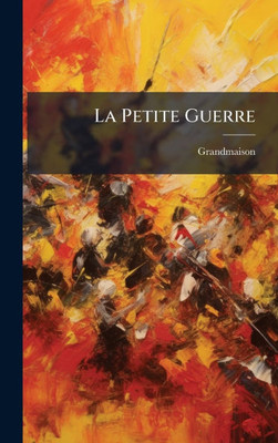 La Petite Guerre - (Hardback or Cased Book)