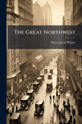 The Great Northwest - (Paperback or Softback)