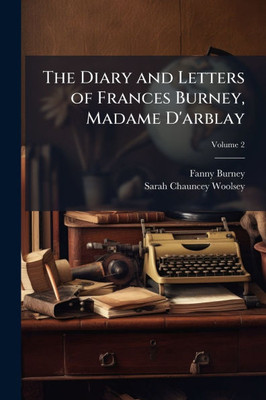 The Diary and Letters of Frances Burney, Madame D'arblay - (Paperback or Softback)