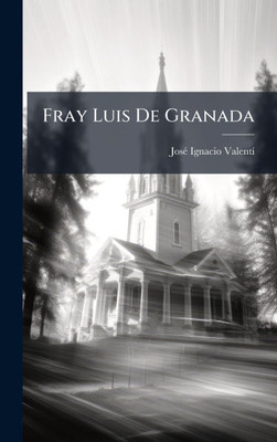 Fray Luis De Granada - (Hardback or Cased Book)