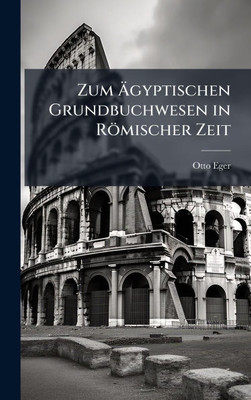Zum Ãgyptischen Grundbuchwesen in Römischer Zeit - (Hardback or Cased Book)