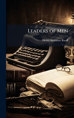 Leaders of Men - (Hardback or Cased Book)