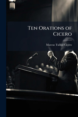 Ten Orations of Cicero - (Paperback or Softback)