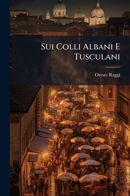 Sui Colli Albani E Tusculani - (Paperback or Softback)
