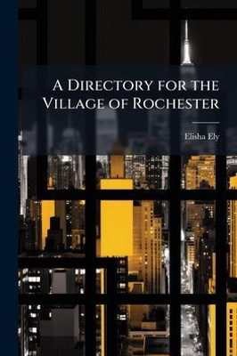 A Directory for the Village of Rochester - (Paperback or Softback)