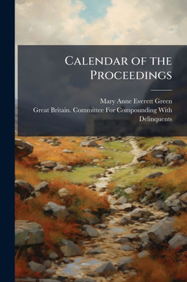 Calendar of the Proceedings - (Paperback or Softback)