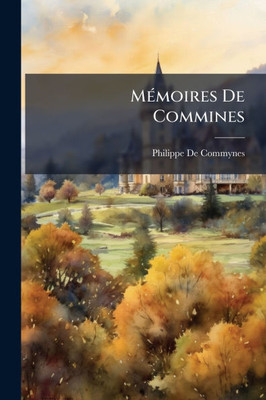 MÃ(c)moires De Commines - (Paperback or Softback)