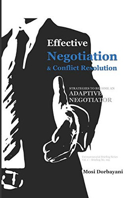 EFFECTIVE NEGOTIATION AND CONFLICT RESOLUTION (Entrepreneurial Briefing Series - Vol. 1)