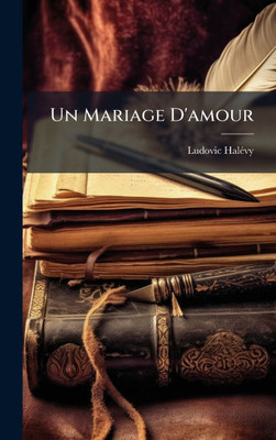 Un Mariage D'amour - (Hardback or Cased Book)