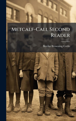 Metcalf-Call Second Reader - (Hardback or Cased Book)