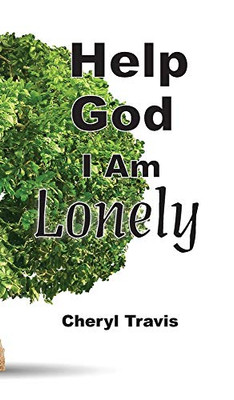 Help God, I Am Lonely