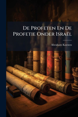 De Profeten En De Profetie Onder Israël - (Paperback or Softback)