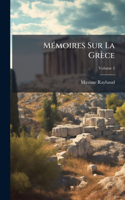 MÃ(c)moires Sur La Grèce - (Hardback or Cased Book)