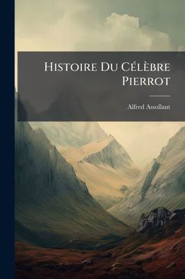 Histoire Du CÃ(c)lèbre Pierrot - (Paperback or Softback)