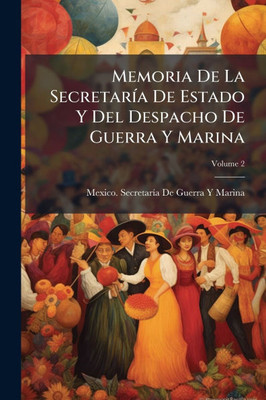 Memoria De La SecretarÃ-a De Estado Y Del Despacho De Guerra Y Marina - 9781023936972