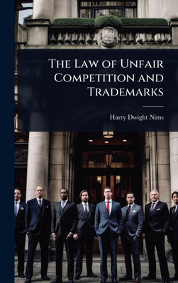 The Law of Unfair Competition and Trademarks - (Hardback or Cased Book)