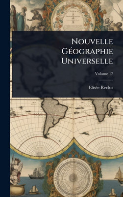 Nouvelle GÃ(c)ographie Universelle - (Hardback or Cased Book)