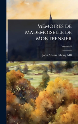 MÃ(c)moires de Mademoiselle de Montpensier - (Hardback or Cased Book)
