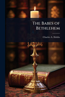 The Babes of Bethlehem - (Paperback or Softback)