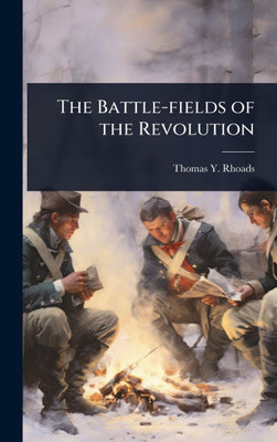 The Battle-fields of the Revolution - (Hardback or Cased Book)