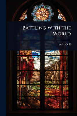 Battling With the World - (Paperback or Softback)