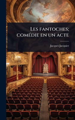 Les fantoches; comÃ(c)die en un acte - (Hardback or Cased Book)