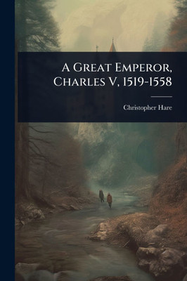 A Great Emperor, Charles V, 1519-1558 - (Paperback or Softback)