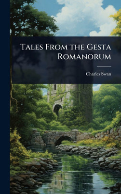 Tales From the Gesta Romanorum - (Hardback or Cased Book)