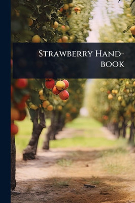 Strawberry Hand-book - (Paperback or Softback)