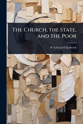 The Church, the State, and the Poor - (Paperback or Softback)