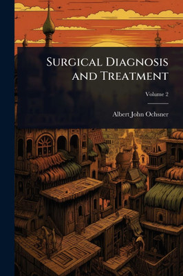 Surgical Diagnosis and Treatment - (Paperback or Softback)
