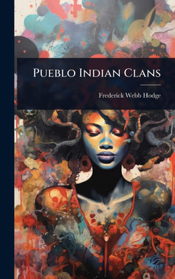Pueblo Indian Clans - (Hardback or Cased Book)