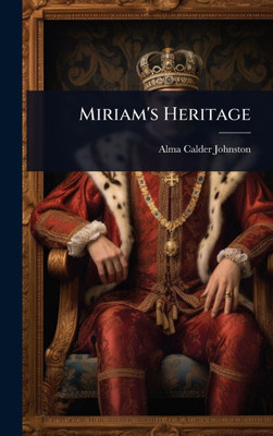 Miriam's Heritage - (Hardback or Cased Book) Miriam's Heritage - (Hardback or Cased Book)