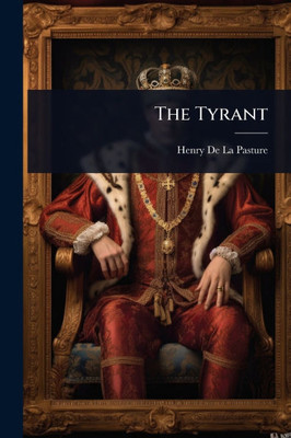 The Tyrant - (Paperback or Softback)